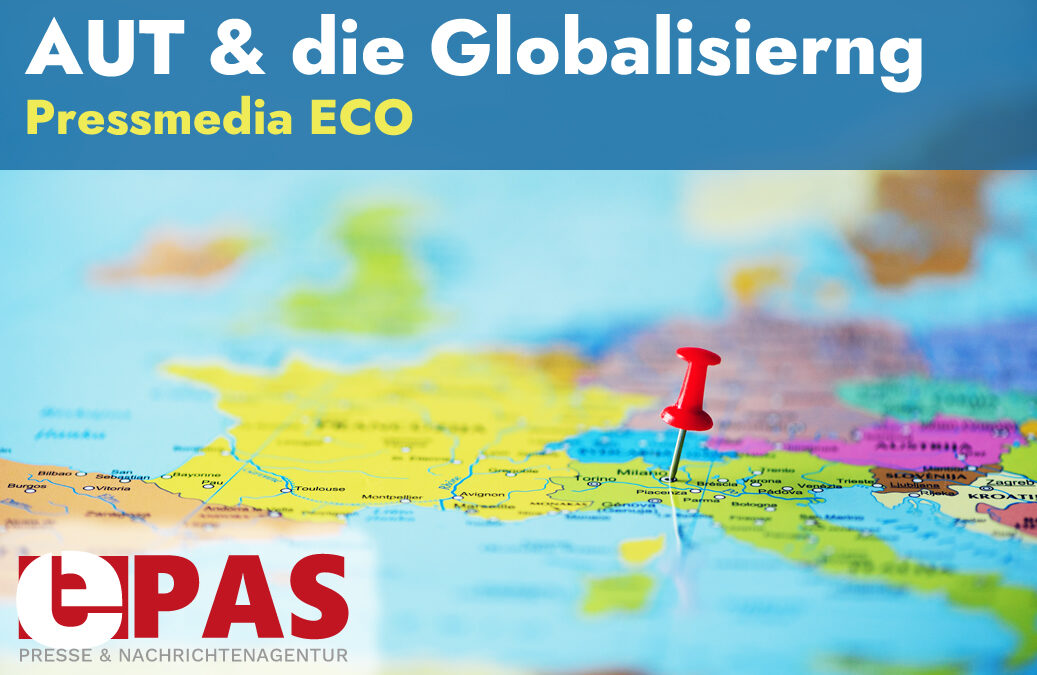 Die Globalisierungswelle-Österreichs Wirtschaft im Strudel globaler Trends epas presseagentur