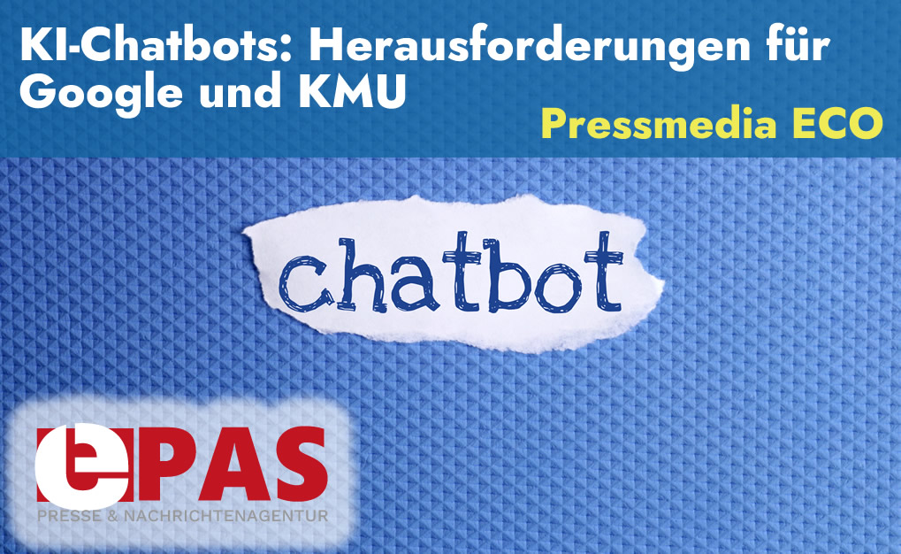 KI-Chatbots: Herausforderungen für Google und KMU